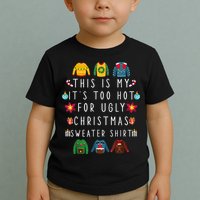 This Is My It's Too Hot For Ugly Christmas Sweaters Funny Toddler T-Shirt