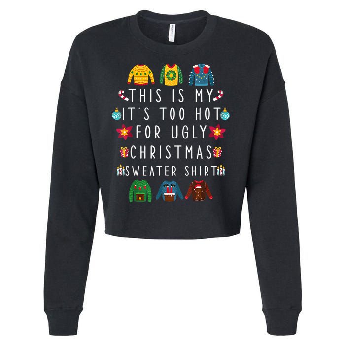 This Is My It's Too Hot For Ugly Christmas Sweaters Funny Cropped Pullover Crew