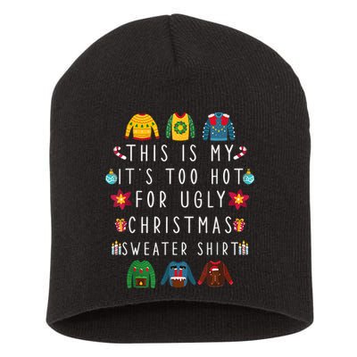 This Is My It's Too Hot For Ugly Christmas Sweaters Funny Short Acrylic Beanie