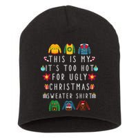 This Is My It's Too Hot For Ugly Christmas Sweaters Funny Short Acrylic Beanie
