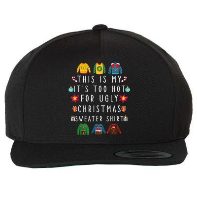 This Is My It's Too Hot For Ugly Christmas Sweaters Funny Wool Snapback Cap