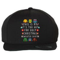This Is My It's Too Hot For Ugly Christmas Sweaters Funny Wool Snapback Cap