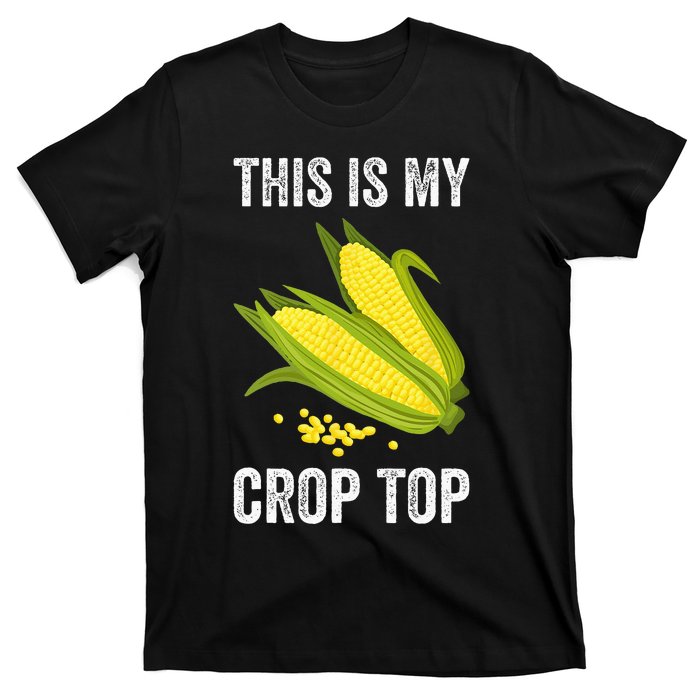 This Is My Crop Funny Farmer Farming Corn Lover T-Shirt