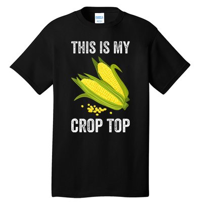 This Is My Crop Funny Farmer Farming Corn Lover Tall T-Shirt