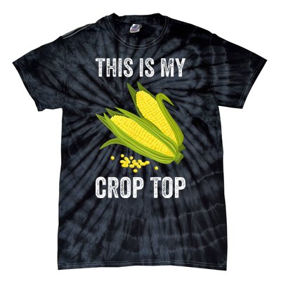 This Is My Crop Funny Farmer Farming Corn Lover Tie-Dye T-Shirt