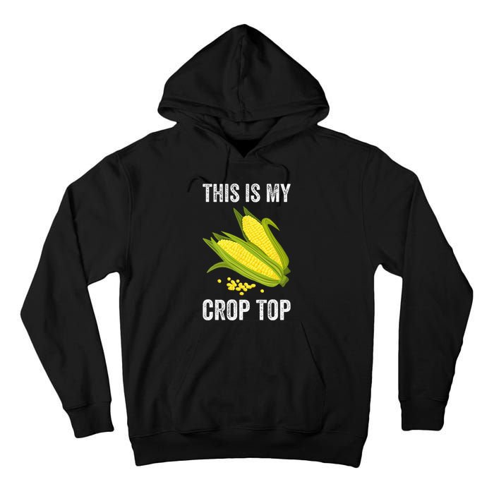 This Is My Crop Funny Farmer Farming Corn Lover Tall Hoodie