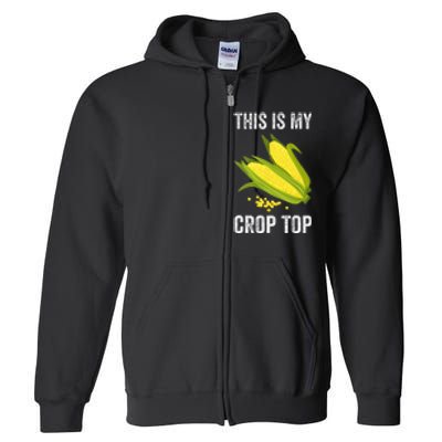 This Is My Crop Funny Farmer Farming Corn Lover Full Zip Hoodie