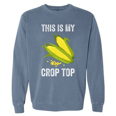 This Is My Crop Funny Farmer Farming Corn Lover Garment-Dyed Sweatshirt