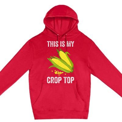 This Is My Crop Funny Farmer Farming Corn Lover Premium Pullover Hoodie