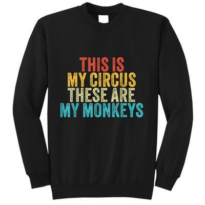 This Is My Circus These Are My Monkeys Circus Staff Party Sweatshirt