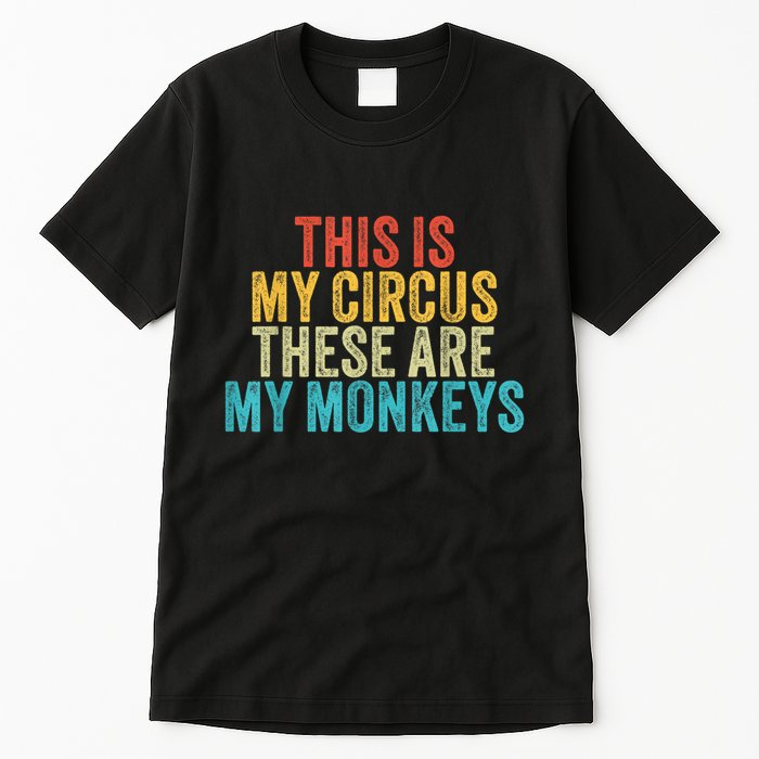 This Is My Circus These Are My Monkeys Circus Staff Party Tall T-Shirt