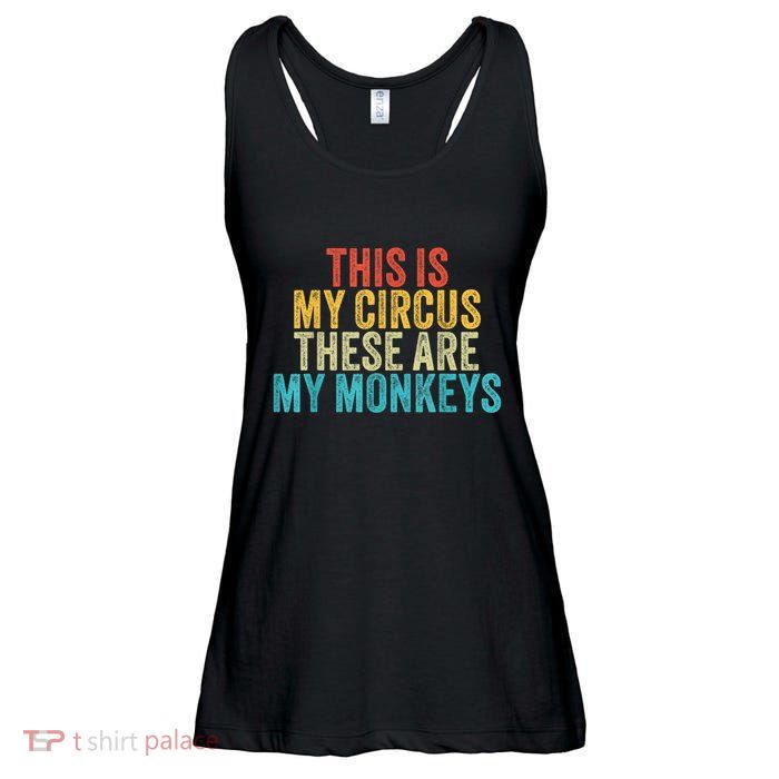 This Is My Circus These Are My Monkeys Circus Staff Party Ladies Essential Flowy Tank