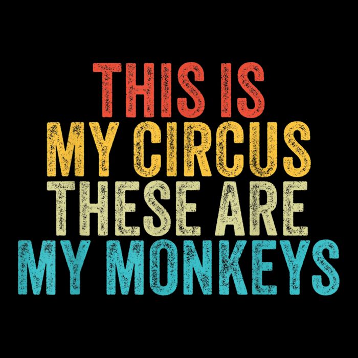 This Is My Circus These Are My Monkeys Circus Staff Party 16 in Basic Backpack