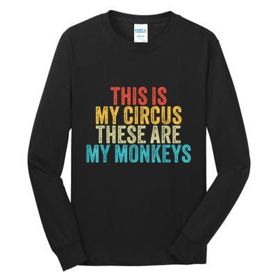 This Is My Circus These Are My Monkeys Circus Staff Party Tall Long Sleeve T-Shirt