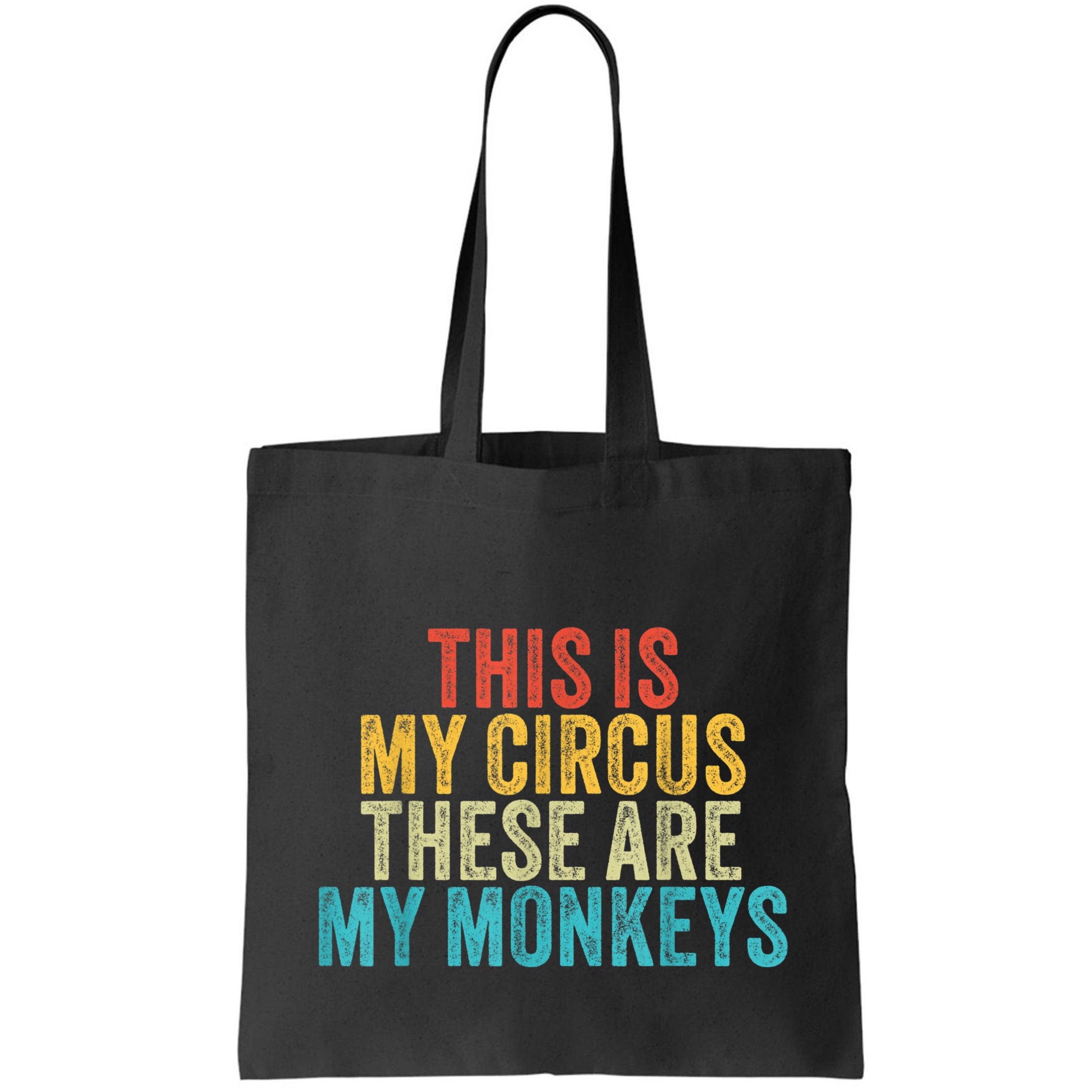 This Is My Circus These Are My Monkeys Circus Staff Party Bag