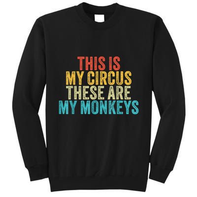 This Is My Circus These Are My Monkeys Circus Staff Party Tall Sweatshirt