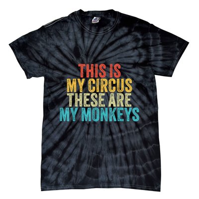 This Is My Circus These Are My Monkeys Circus Staff Party Tie-Dye T-Shirt