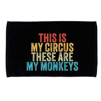 This Is My Circus These Are My Monkeys Circus Staff Party Microfiber Hand Towel