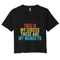 This Is My Circus These Are My Monkeys Circus Staff Party Crop Top