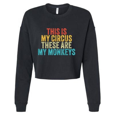 This Is My Circus These Are My Monkeys Circus Staff Party Cropped Pullover Crew