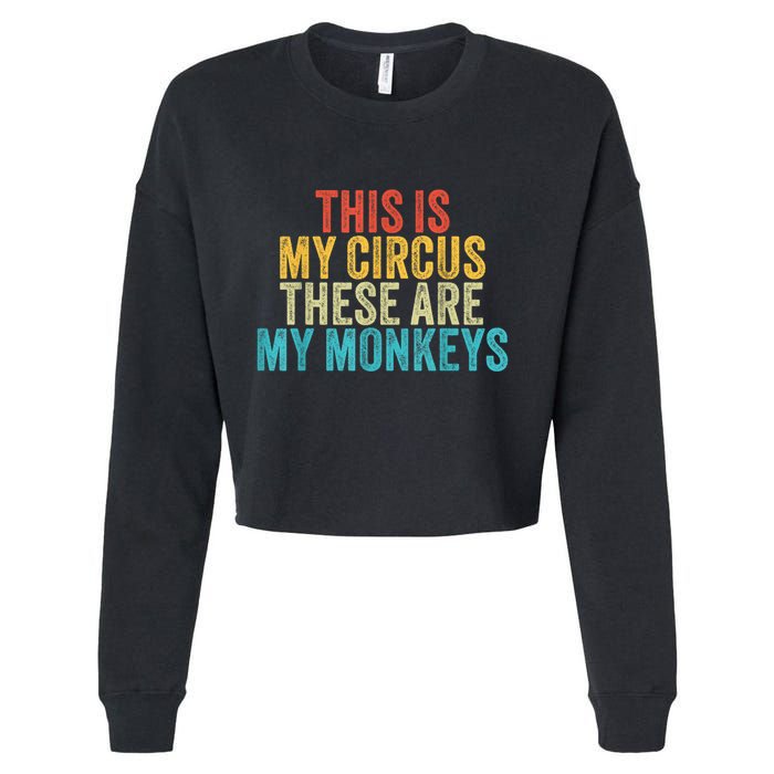 This Is My Circus These Are My Monkeys Circus Staff Party Cropped Pullover Crew