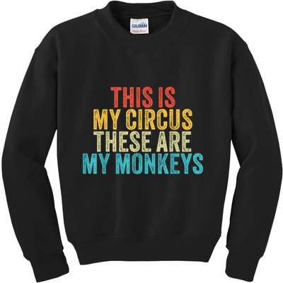 This Is My Circus These Are My Monkeys Circus Staff Party Kids Sweatshirt