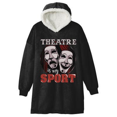 Theatre Is My Sport Musical Actor Gift Hooded Wearable Blanket