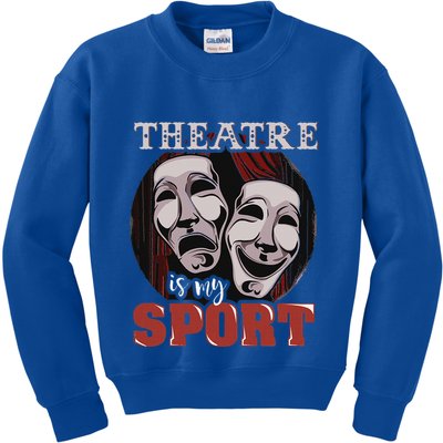 Theatre Is My Sport Musical Actor Gift Kids Sweatshirt