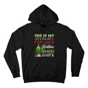 This Is My ItS Too Hot For Ugly Christmas Sweaters Hoodie