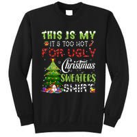 This Is My ItS Too Hot For Ugly Christmas Sweaters Sweatshirt