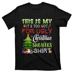 This Is My ItS Too Hot For Ugly Christmas Sweaters T-Shirt