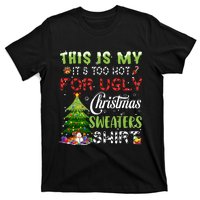 This Is My ItS Too Hot For Ugly Christmas Sweaters T-Shirt