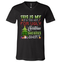 This Is My ItS Too Hot For Ugly Christmas Sweaters V-Neck T-Shirt