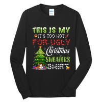 This Is My ItS Too Hot For Ugly Christmas Sweaters Tall Long Sleeve T-Shirt