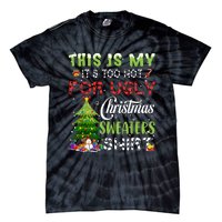 This Is My ItS Too Hot For Ugly Christmas Sweaters Tie-Dye T-Shirt