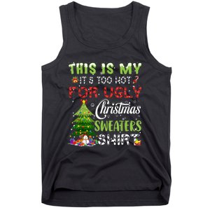 This Is My ItS Too Hot For Ugly Christmas Sweaters Tank Top