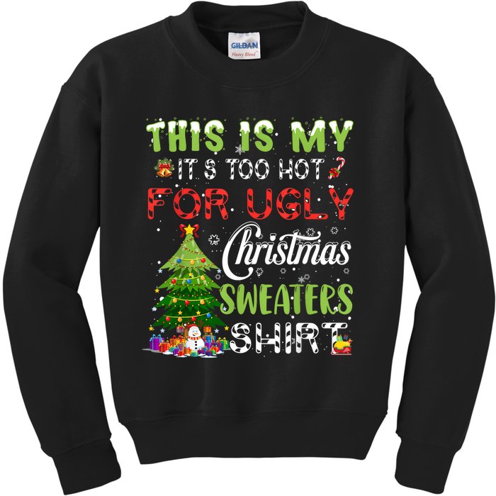 This Is My ItS Too Hot For Ugly Christmas Sweaters Kids Sweatshirt