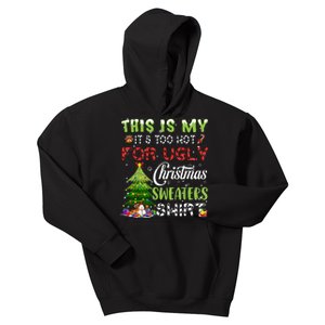 This Is My ItS Too Hot For Ugly Christmas Sweaters Kids Hoodie