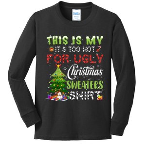 This Is My ItS Too Hot For Ugly Christmas Sweaters Kids Long Sleeve Shirt