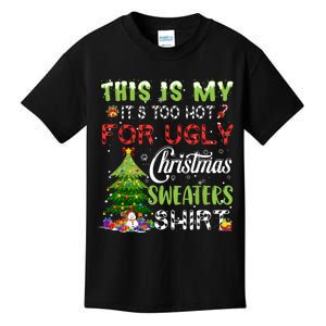 This Is My ItS Too Hot For Ugly Christmas Sweaters Kids T-Shirt