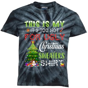 This Is My ItS Too Hot For Ugly Christmas Sweaters Kids Tie-Dye T-Shirt