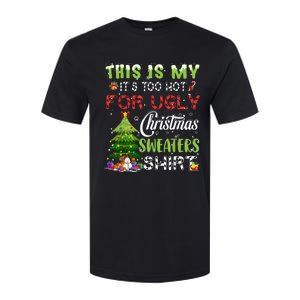 This Is My ItS Too Hot For Ugly Christmas Sweaters Softstyle CVC T-Shirt