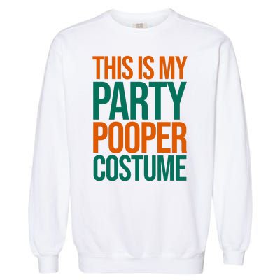 This Is My Party Pooper Costume Garment-Dyed Sweatshirt