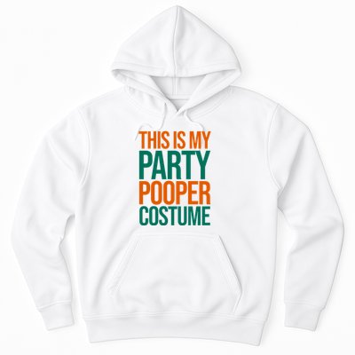 This Is My Party Pooper Costume Hoodie