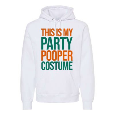 This Is My Party Pooper Costume Premium Hoodie