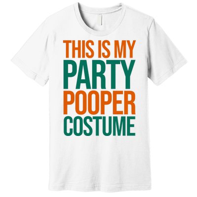 This Is My Party Pooper Costume Premium T-Shirt