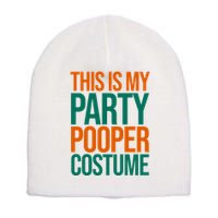 This Is My Party Pooper Costume Short Acrylic Beanie