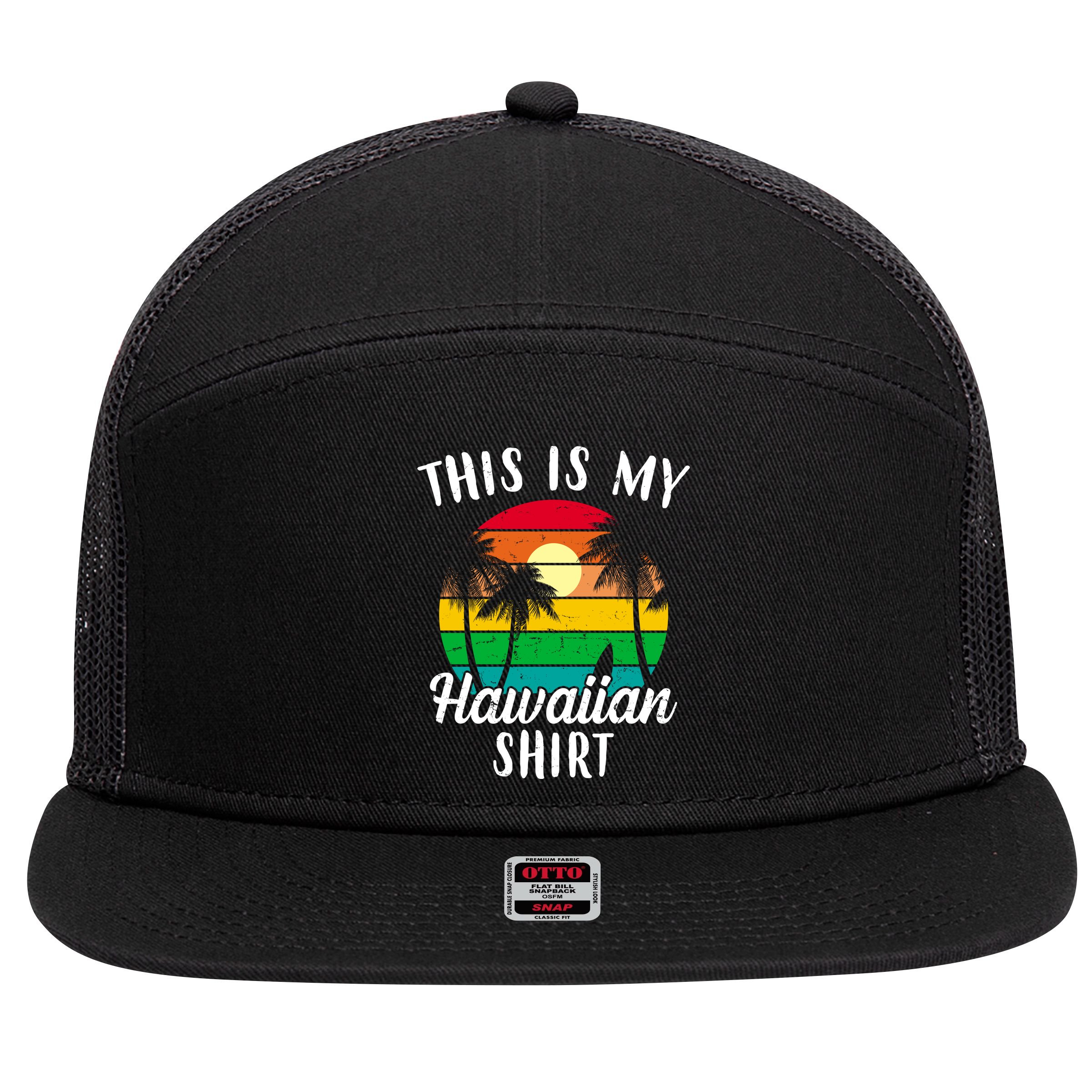 This Is My Hawaiian Shirt 7 Panel Mesh Trucker Snapback Hat