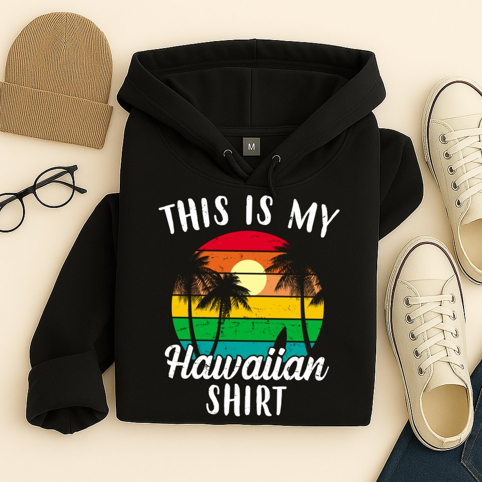 This Is My Hawaiian Shirt Hoodie