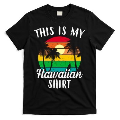 This Is My Hawaiian Shirt T-Shirt